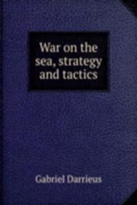 War on the sea, strategy and tactics