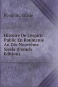 Histoire De L'espirit Public En Roumanie Au Dix-Neuvieme Siecle (French Edition)