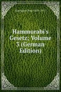 Hammurabi's Gesetz; Volume 3 (German Edition)