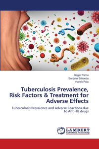 Tuberculosis Prevalence, Risk Factors & Treatment for Adverse Effects