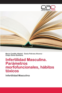 Infertilidad Masculina. Parámetros morfofuncionales, hábitos tóxicos