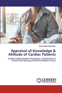 Appraisal of Knowledge & Attitude of Cardiac Patients