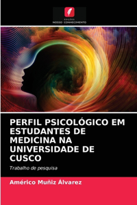 Perfil Psicológico Em Estudantes de Medicina Na Universidade de Cusco