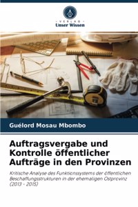 Auftragsvergabe und Kontrolle öffentlicher Aufträge in den Provinzen