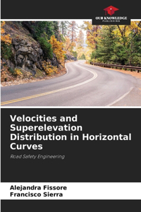 Velocities and Superelevation Distribution in Horizontal Curves