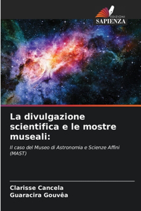 divulgazione scientifica e le mostre museali