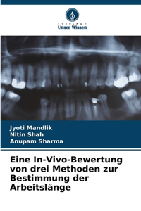 Eine In-Vivo-Bewertung von drei Methoden zur Bestimmung der Arbeitslänge