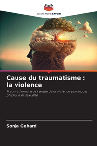 Cause du traumatisme