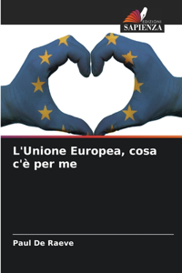 L'Unione Europea, cosa c'è per me