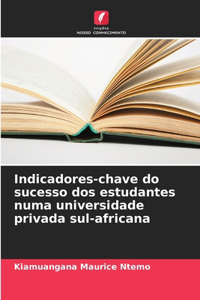 Indicadores-chave do sucesso dos estudantes numa universidade privada sul-africana