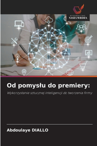 Od pomyslu do premiery