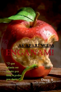 As Aparências Enganam!
