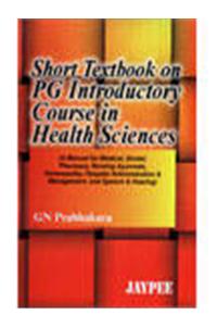 Short Textbook of PG Introductory Course in Health Sciences