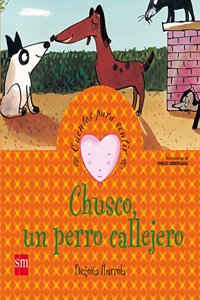 Chusco, Un Perro Callejero/ Chusco, A Stray Dog (Cuentos Para Sentir / Feeling Stories)