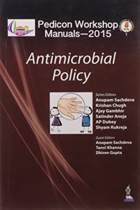 Pedicon Workshop Manuals-2015(Iap) Antimicrobial Policy