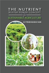 Nutrient Buffer Power Concept for Sustainable Agriculture