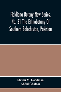 Fieldiana Botany New Series, No. 31 The Ethnobotany Of Southern Balochistan, Pakistan