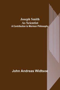 Joseph Smith as Scientist