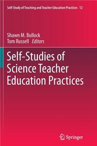 Self-Studies of Science Teacher Education Practices