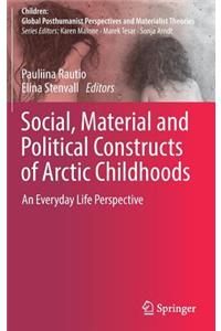Social, Material and Political Constructs of Arctic Childhoods