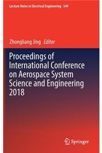 Proceedings of International Conference on Aerospace System Science and Engineering 2018