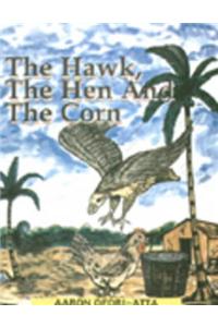 Hawk, the Hen and the Corn