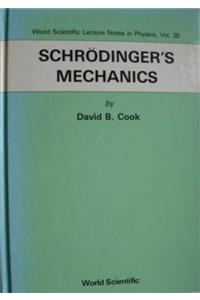 Schrodinger's Mechanics