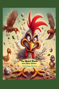 Quiet Duck and a Noisy Chicken