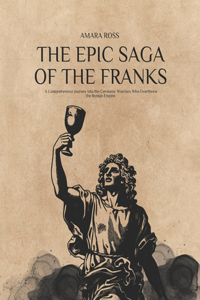 The Epic Saga of the Franks
