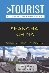 Greater Than a Tourist- Shanghai China