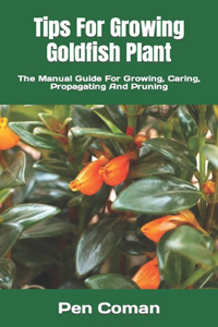 Tips For Growing Goldfish Plant