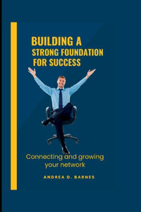 Building a Strong Foundation for Success