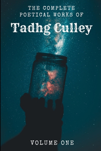 The Complete Poetical Works Of Tadhg Culley