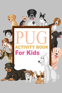 Pug Activity Book For Kids