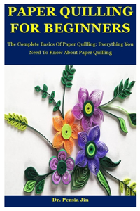 Paper Quilling For Beginners