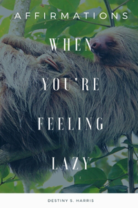 When You're Feeling Lazy