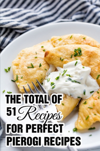The Total Of 51 Recipes For Perfect Pierogi Recipes