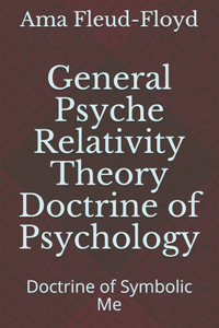 General Psyche Relativity Theory Doctrine of Psychology