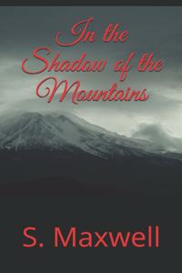 In the Shadow of the Mountains