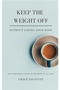 Keep The Weight Off Without Losing Your Mind