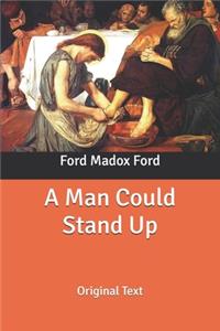 A Man Could Stand Up