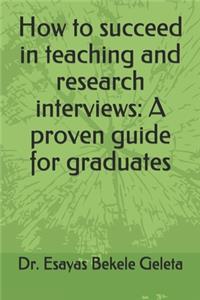 How to succeed in teaching and research interviews