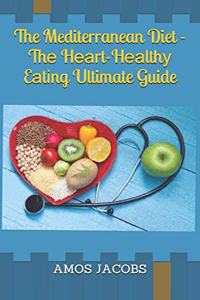 Mediterranean Diet - Thе Hеаrt-Hеаlthу Eаtіng Ultimate Guide