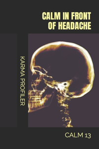 CALM in front of headache