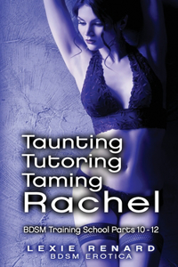 Taunting, Tutoring, Taming Rachel