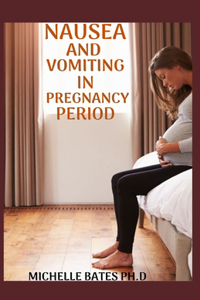 Nausea and Vomiting in Pregnancy Period