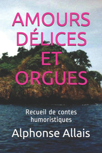 Amours Délices Et Orgues