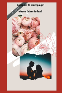 Book not to marry a girl whose father is dead