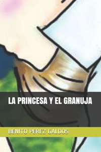 La Princesa Y El Granuja