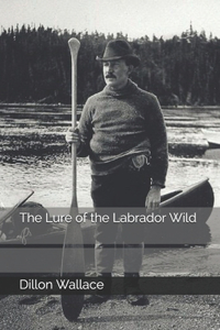 The Lure of the Labrador Wild
